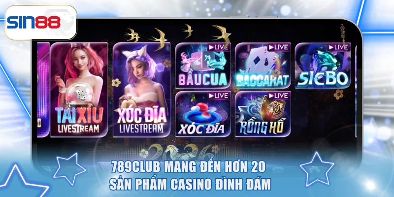 789Club mang đến hơn 20 sản phẩm casino đình đám