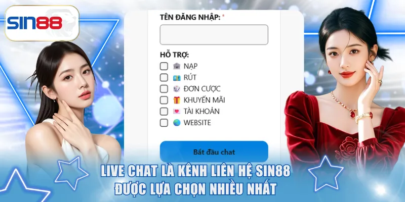 Live chat là kênh liên hệ SIN88 được lựa chọn nhiều nhất