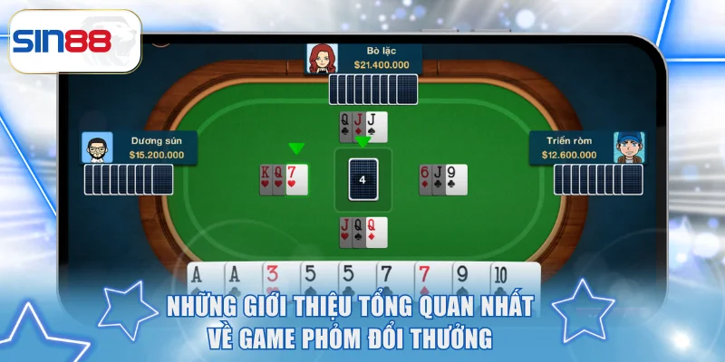Những giới thiệu tổng quan nhất về game phỏm đổi thưởng