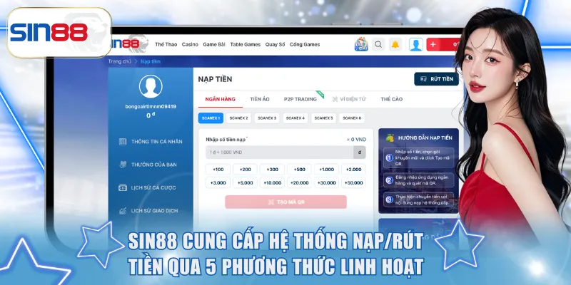 Sin88 cung cấp hệ thống nạp rút tiền qua nhiều phương thức linh hoạt